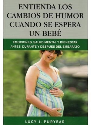 ENTIENDA LOS CAMBIOS DE HUMOR CUANDO SE ESPERA UN BEBE | 9788497990714 | PURYEAR, LUCY J. | Llibreria La Gralla | Librería online de Granollers