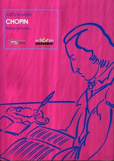 CHOPIN. RAICES DE FUTURO | 9788477744450 | ROMERO, JUSTO | Llibreria La Gralla | Llibreria online de Granollers