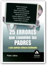 25 ERRORES QUE COMETEN LOS PADRES | 9788497353311 | JAKSA, PETER | Llibreria La Gralla | Librería online de Granollers