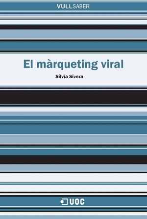 MARQUETING VIRAL (VULL SABER,89) | 9788497887694 | SIVERA, SILVIA | Llibreria La Gralla | Librería online de Granollers