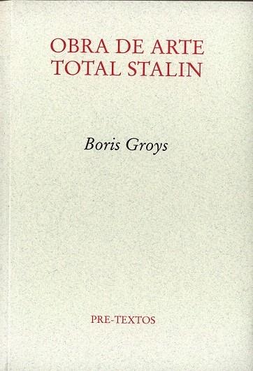 OBRA DE ARTE TOTAL STALIN (PRETEXTOS, 966) | 9788481919257 | GROYS, BORIS | Llibreria La Gralla | Librería online de Granollers