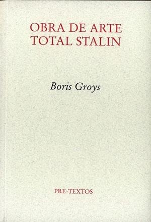 OBRA DE ARTE TOTAL STALIN (PRETEXTOS, 966) | 9788481919257 | GROYS, BORIS | Llibreria La Gralla | Llibreria online de Granollers