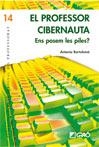 PROFESSOR CIBERNAUTA, EL. ENS POSEM LES PILES | 9788478276752 | BARTOLOME, ANTONIO | Llibreria La Gralla | Librería online de Granollers