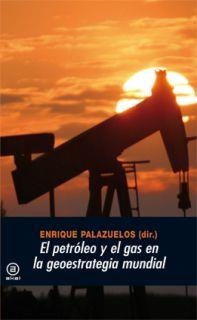 PETROLEO Y EL GAS EN LA GEOESTRATEGIA MUNDIAL, EL | 9788446030195 | PALAZUELOS, ENRIQUE (DIR.) | Llibreria La Gralla | Llibreria online de Granollers