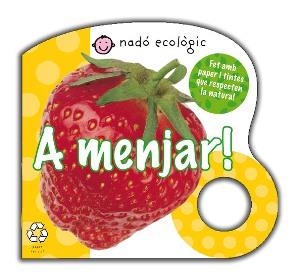 A MENJAR (NADO ECOLOGIC) | 9788479423438 | PRIDDY, ROGER | Llibreria La Gralla | Llibreria online de Granollers