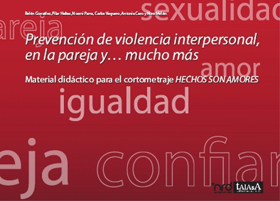 PREVENCION DE VIOLENCIA INTERPERSONAL EN LA PAREJA Y MUCHO M | 9788496266254 | GONZÁLEZ PAREDES, BELÉN/HABAS LUQUE, PILAR/PARRA ABAÚNZA, NOEMI/VAQUERO NARROS, CARLOS/CARO HERNÁNDE | Llibreria La Gralla | Librería online de Granollers