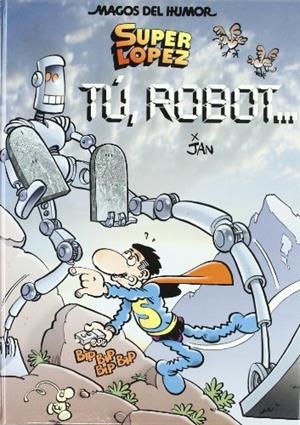 MAGOS DEL HUMOR 126. SUPER LOPEZ. TU ROBOT | 9788466639460 | JAN | Llibreria La Gralla | Librería online de Granollers