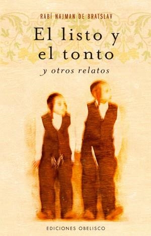 LISTO Y EL TONTO Y OTROS RELATOS, EL | 9788497775199 | BRATSLAV, NAJMAN DE | Llibreria La Gralla | Llibreria online de Granollers