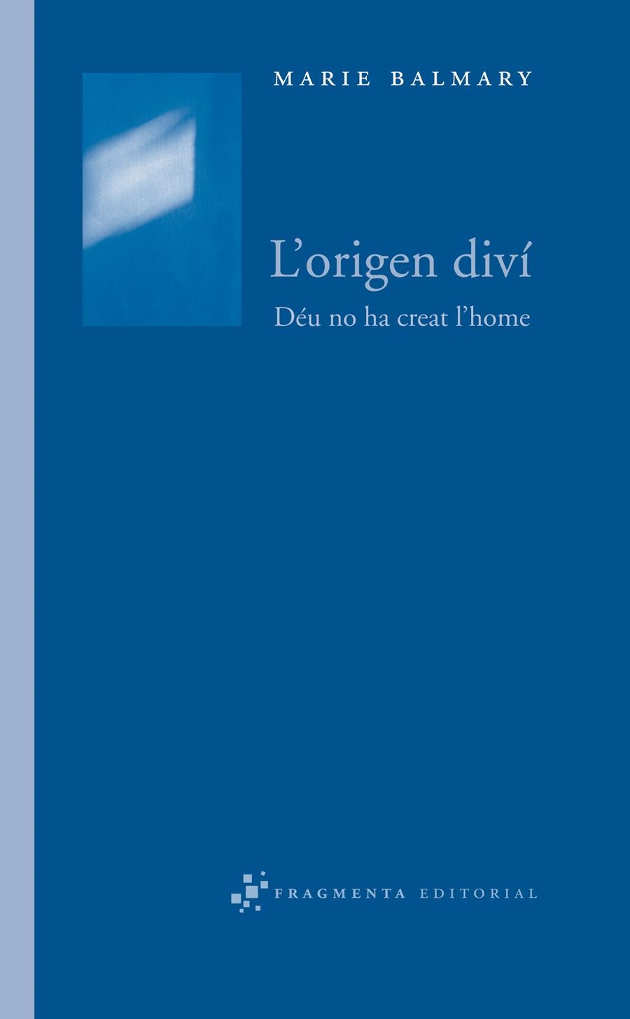ORIGEN DIVI, L'. DEU NO HA CREAT L'HOME (ASSAIG, 11) | 9788492416127 | BALMARY, MARIE | Llibreria La Gralla | Librería online de Granollers