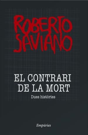 CONTRARI DE LA MORT, EL | 9788497874335 | SAVIANO, ROBERTO | Llibreria La Gralla | Librería online de Granollers