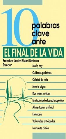 10 PALABRAS CLAVE ANTE EL FINAL DE LA VIDA | 9788481697124 | ELIZARI, FRANCISCO JAVIER | Llibreria La Gralla | Librería online de Granollers