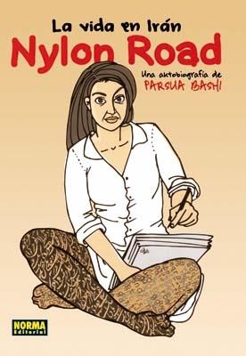 NYLON ROAD. LA VIDA EN IRAN | 9788498475685 | BASHI, PARSUA | Llibreria La Gralla | Librería online de Granollers