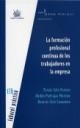 FORMACION PROFESIONAL CONTINUA DE LOS TRABAJADORES EN LA EMPRESA, LA | 9788484560074 | SALA FRANCO, TOMAS; PEDRAJAS MORENO, ABDON; LLEO C | Llibreria La Gralla | Librería online de Granollers