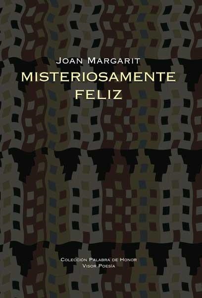 MISTERIOSAMENTE FELIZ | 9788498950151 | MARGARIT, JOAN | Llibreria La Gralla | Llibreria online de Granollers