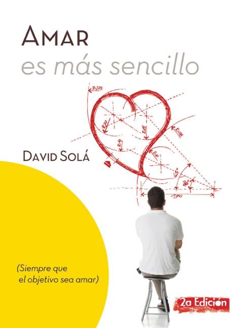 AMAR ES MAS SENCILLO | 9788493564124 | SOLA, DAVID | Llibreria La Gralla | Librería online de Granollers
