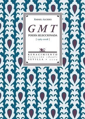 GMT POESIA SELECCIONADA 1963-2008 | 9788484724346 | ALCIDES, RAFAEL | Llibreria La Gralla | Librería online de Granollers