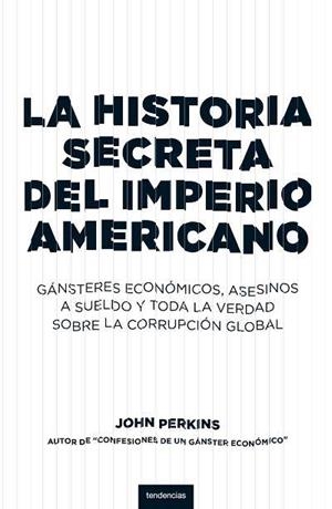 HISTORIA SECRETA DEL IMPERIO AMERICANO, LA | 9788493619466 | PERKINS, JOHN | Llibreria La Gralla | Llibreria online de Granollers