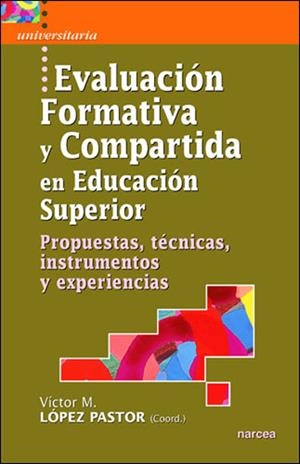 EVALUACIÓN FORMATIVA Y COMPARTIDA EN EDUCACIÓN SUPERIOR | 9788427715967 | LÓPEZ PASTOR, VÍCTOR M. (COORD.) | Llibreria La Gralla | Librería online de Granollers