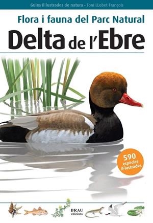 FLORA I FAUNA DEL PARC NATURAL DEL DELTA DE L'EBRE | 9788496905184 | LLOBET FRANÇOIS, TONI | Llibreria La Gralla | Llibreria online de Granollers