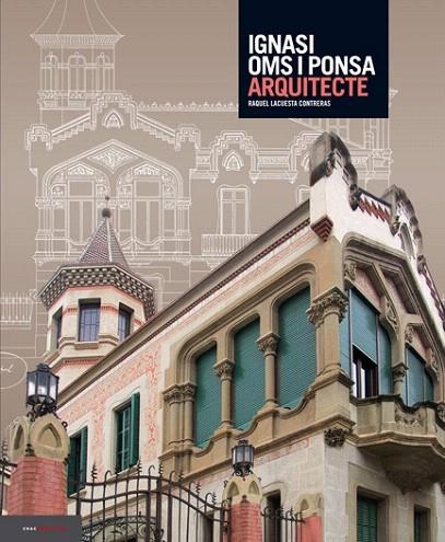 IGNASI OMS I PONSA ARQUITECTE | 9788496970915 | LACUESTA CONTRERAS, RAQUEL | Llibreria La Gralla | Librería online de Granollers