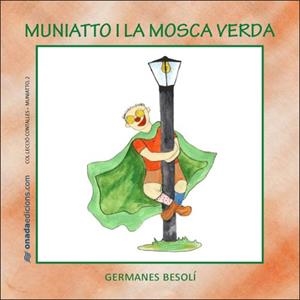 MUNNIATTO I LA MOSCA VERDA | 9788496623378 | GERMANES BESOLÍ | Llibreria La Gralla | Librería online de Granollers