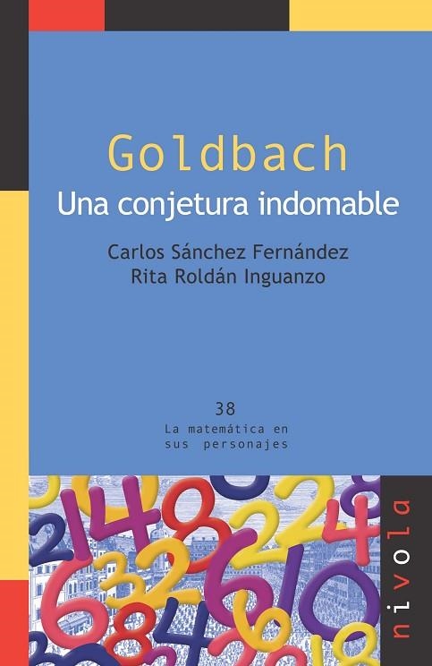 GOLDBACH UNA CONJETURA INDOMABLE (MATEMATICA EN SUS PERSONAJES,38) | 9788492493449 | SANCHEZ FERNANDEZ, CARLOS / ROLDAN, RITA | Llibreria La Gralla | Llibreria online de Granollers