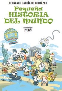 PEQUEÑA HISTORIA DEL MUNDO | 9788467030907 | GARCIA DE CORTAZAR, FERNANDO | Llibreria La Gralla | Llibreria online de Granollers