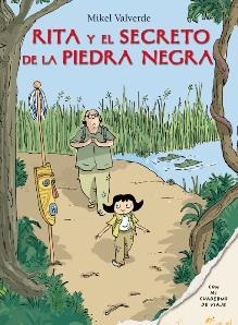 RITA Y EL SECRETO DE LA PIEDRA NEGRA | 9788479424497 | VALVERDE, MIKEL | Llibreria La Gralla | Librería online de Granollers