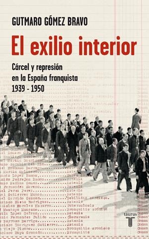 EXILIO INTERIOR, EL | 9788430606825 | GOMEZ BRAVO, GUTMARO | Llibreria La Gralla | Llibreria online de Granollers