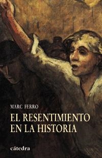 RESENTIMIENTO EN LA HISTORIA, EL | 9788437625508 | FERRO, MARC | Llibreria La Gralla | Librería online de Granollers