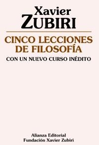 CINCO LECCIONES DE FILOSOFÍA. CON UN NUEVO CURSO INÉDITO | 9788420683997 | ZUBIRI, XAVIER | Llibreria La Gralla | Llibreria online de Granollers