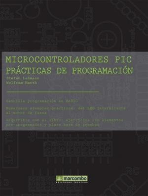 MICROCONTROLADORES PIC PRACTICAS DE PROGRAMACION | 9788426714725 | LEHMANN, STEFAN | Llibreria La Gralla | Llibreria online de Granollers
