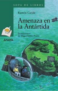 AMENAZA EN LA ANTÁRTIDA (SOPA DE LIBROS,132) | 9788466784313 | CARIDE, RAMÓN | Llibreria La Gralla | Librería online de Granollers