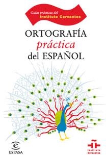 ORTOGRAFÍA PRÁCTICA DEL ESPAÑOL | 9788467028409 | FRANCISCO MARCOS MARÍN / PALOMA ESPAÑA RAMÍREZ/INSTITUTO CERVANTES | Llibreria La Gralla | Librería online de Granollers