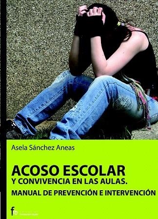 ACOSO ESCOLAR Y CONVIVENCIA EN LAS AULAS | 9788496804678 | SANCHEZ ANEAS, ASELA  | Llibreria La Gralla | Librería online de Granollers