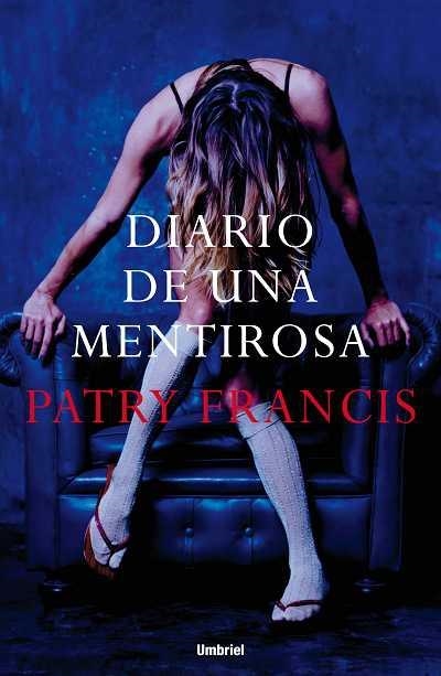 DIARIO DE UNA MENTIROSA | 9788489367616 | FRANCIS, PATRY | Llibreria La Gralla | Librería online de Granollers