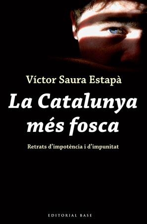 CATALUNYA MES FOSCA, LA | 9788492437115 | SAURA ESTAPA, VICTOR | Llibreria La Gralla | Librería online de Granollers