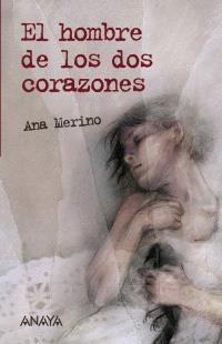 HOMBRE DE LOS DOS CORAZONES, EL | 9788466784276 | MERINO, ANA | Llibreria La Gralla | Librería online de Granollers