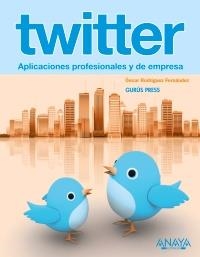 TWITTER.APLICACIONES PROFESIONALES Y DE EMPRESA | 9788441529489 | RODRÍGUEZ FERNÁNDEZ, ÓSCAR | Llibreria La Gralla | Llibreria online de Granollers
