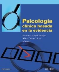 PSICOLOGÍA CLÍNICA BASADA EN LA EVIDENCIA | 9788436826166 | LABRADOR ENCINAS, FRANCISCO JAVIER/CRESPO LÓPEZ, MARÍA | Llibreria La Gralla | Librería online de Granollers