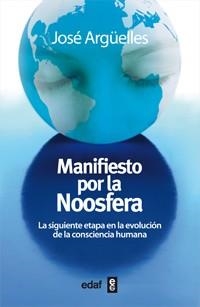 MANIFIESTO POR LA NOOSFERA | 9788441431577 | ARGÜELLES, JOSÉ | Llibreria La Gralla | Librería online de Granollers