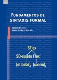 FUNDAMENTOS DE SINTAXIS FORMAL | 9788446022275 | IGNACIO BOSQUE MUÑOZ / JAVIER GUTIÉRREZ-REXACH | Llibreria La Gralla | Librería online de Granollers