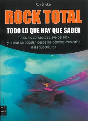 ROCK TOTAL. TODO LO QUE HAY QUE SABER | 9788496924666 | SHUKER, ROY | Llibreria La Gralla | Llibreria online de Granollers