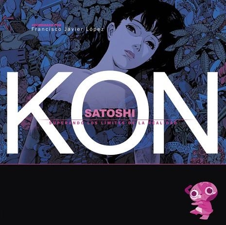 SATOSHI KON. SUPERANDO LOS LIMITES DE LA REALIDAD | 9788415296485 | LOPEZ, FRANCISCO JAVIER | Llibreria La Gralla | Librería online de Granollers