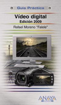 VIDEO DIGITAL 2009. GUIA PRACTICA | 9788441525368 | MORENO, RAFAEL | Llibreria La Gralla | Librería online de Granollers