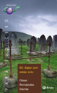 NO DIGAS QUE ESTÁS SOLO (PARALELO CERO,61) | 9788421662922 | FERNÁNDEZ GARCÍA, CÉSAR | Llibreria La Gralla | Librería online de Granollers