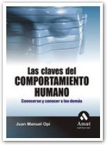 CLAVES DEL COMPORTAMIENTO HUMANO, LAS. CONOCERSE Y CONOCER A LOS DEMAS | 9788497353090 | OPI, JUAN MANUEL | Llibreria La Gralla | Librería online de Granollers