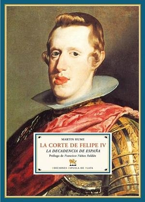 CORTE DE FELIPE IV, LA. LA DECADENCIA DE ESPAÑA | 9788496956384 | HUME, MATIN | Llibreria La Gralla | Librería online de Granollers