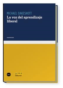 VOZ DEL APRENDIZAJE LIBERAL, LA | 9788496859586 | OAKESHOTT, MICHAEL | Llibreria La Gralla | Llibreria online de Granollers