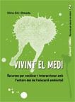 VIVINT EL MEDI. RECURSOS PER CONEIXER I INTERACCIONAR AMB L'ENTORN DES DE L'EDUCACIO AMBIENTAL | 9788478276868 | GILI OLMEDA, SILVIA | Llibreria La Gralla | Librería online de Granollers